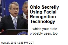Ohio Secretly Using Facial Recognition Technology