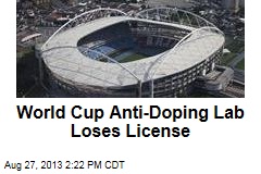 World Cup Anti-Doping Lab Loses License