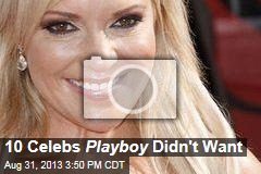 10 Celebs Playboy Didn&#39;t Want