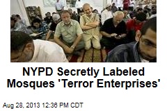 NYPD Secretly Labeled Mosques &#39;Terror Enterprises&#39;