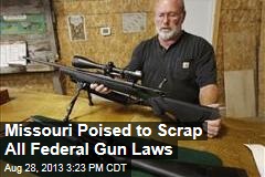 Missouri Poised to Scrap All Federal Gun Laws