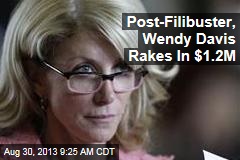 Post-Filibuster, Wendy Davis Rakes In $1.2M