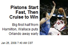 Pistons Start Fast, Then Cruise to Win