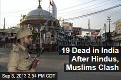19 Dead in India After Hindus and Muslims Clash