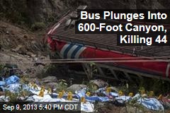 Bus Plunges Into 600-Foot Canyon, Killing 44
