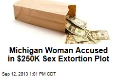 Michigan Woman Accused in $250K Sex Extortion Plot