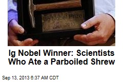 Ig Nobel Winner: Scientists Who Ate a Parboiled Shrew
