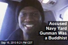 Navy Yard Gunman Was A ... Buddhist