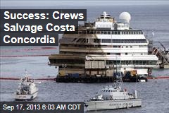 Success: Crews Salvage Costa Concordia