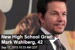 New High School Grad: Mark Wahlberg, 42