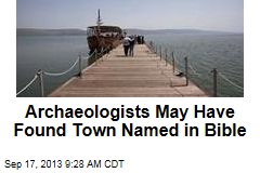 Archaeologists May Have Found Town Named in Bible