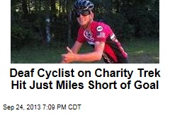 Deaf Cyclist on Charity Trek Hit Just Miles Short of Goal