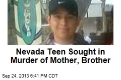 Nevada Teen Sought in Murder of Mother, Brother