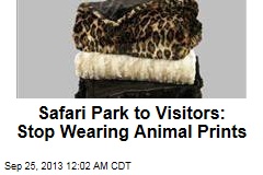 Safari Park to Visitors: Stop Wearing Animal Prints