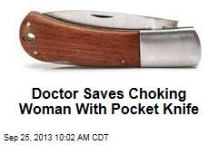 Doctor Saves Choking Woman With Pocket Knife
