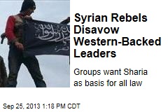 Syrian Rebels Disavow Western-Backed Leaders