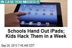 Schools Hand Out iPads; Kids Hack Them in a Week