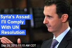 Syria&#39;s Assad: I&#39;ll Comply With UN Resolution