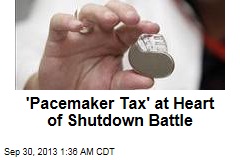 &#39;Pacemaker Tax&#39; at Heart of Shutdown Battle