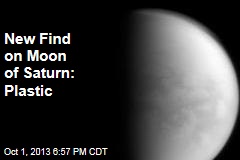 New Find on Moon of Saturn: Plastic