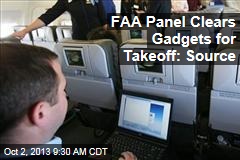 FAA Panel Clears Gadgets for Takeoff: Source