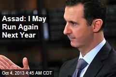 Assad: I May Run Again Next Year