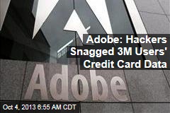 Adobe: Hackers Snagged 3M Users&#39; Credit Card Data
