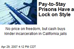 Pay-to-Stay Prisons Have a Lock on Style