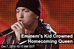 Eminem&#39;s Kid Crowned Homecoming Queen