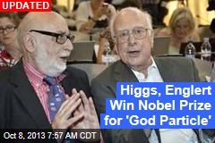 Higgs, Englert Win Nobel Prize for &#39;God Particle&#39;