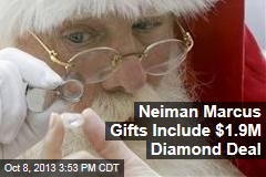 Neiman Marcus Gifts Include $1.9M Diamond Deal
