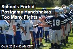 Schools Forbid Postgame Handshakes: Too Many Fights