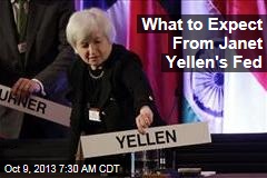 What to Expect From Janet Yellen&#39;s Fed