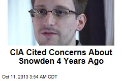 CIA Cited Concerns About Snowden 4 Years Ago