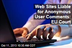 Web Sites Liable for Anonymous User Comments: EU Court