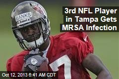 3rd NFL Player in Tampa Gets MRSA Infection
