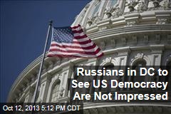 Russians in DC to See US Democracy Are Not Impressed