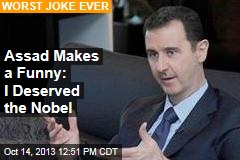 Funny Time for Assad: I Deserved the Nobel