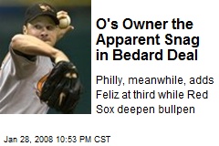 O's Owner the Apparent Snag in Bedard Deal