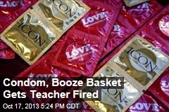 Condom, Booze Basket Gets Teacher Fired