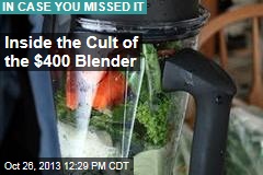 Inside the Cult of the $400 Blender
