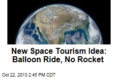 New Space Tourism Idea: Balloon Ride, No Rocket