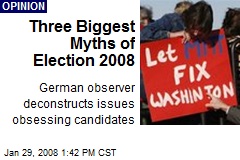 Three Biggest Myths of Election 2008
