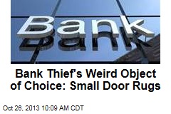 Bank Thief&#39;s Weird Object of Choice: Small Door Rugs