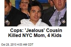 &#39;Jealous&#39; Cousin Kills NYC Mom, 4 Kids