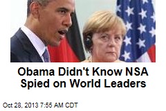 Obama &#39;Unaware NSA Spied on World Leaders