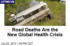 Road Deaths Are the New Global Health Crisis