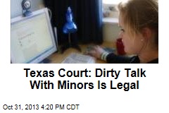 Texas Court: Dirty Talk With Minors Is Legal