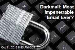 Darkmail: Most Impenetrable Email Ever?