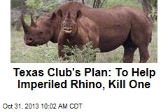 Texas Club&#39;s Plan: To Help Imperiled Rhino, Kill One
